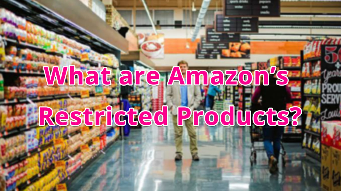 Amazon Restricted Categories, Brands and Products Why Do Amazon Restrict Them? Amazon Appeal