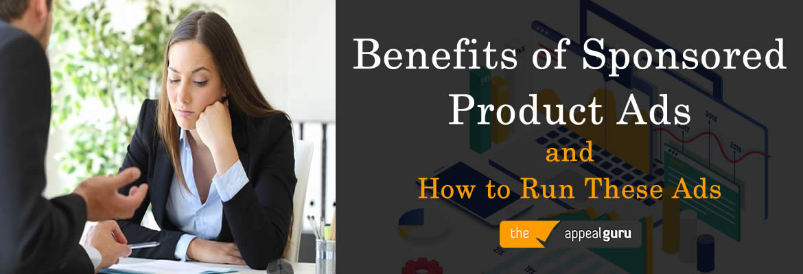 Benefits of Sponsored Product Ads and How to Run Ads on Amazon