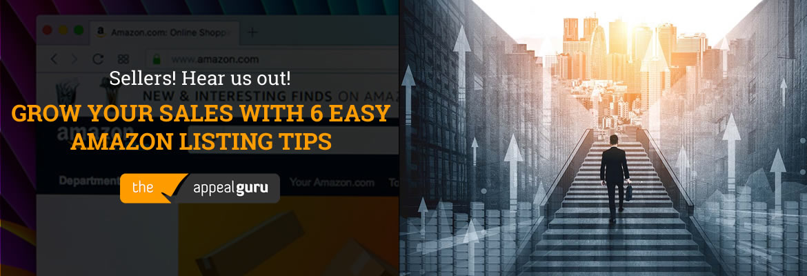 Sellers Hear us out Grow Your Sales With 6 Easy Amazon Listing Tips