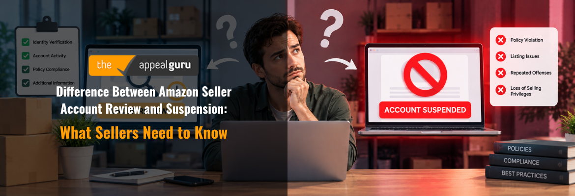 Difference Between Amazon Seller Account Review and Suspension What Sellers Need to Know