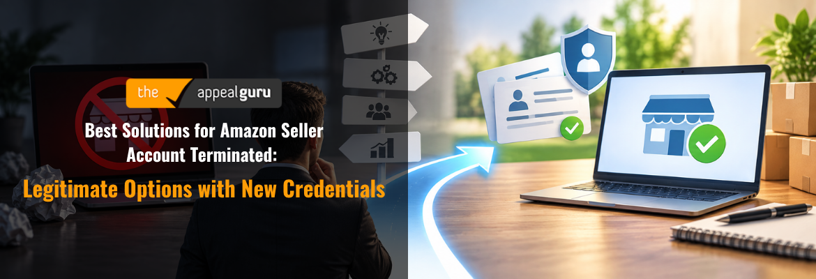 Best Solutions for Amazon Seller Account Terminated: Legitimate Options with New Credentials 4 Best Solutions for Amazon Seller Account Terminated Legitimate Options with New Credentials