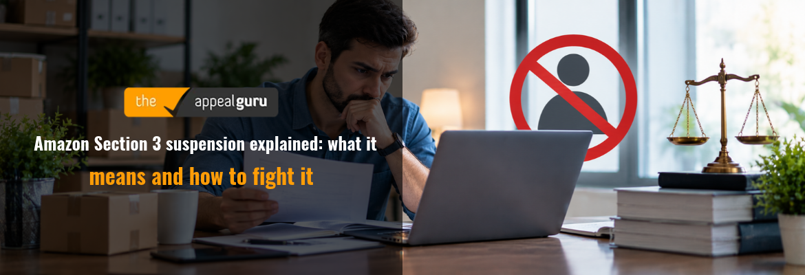 Amazon Section 3 suspension explained: what it means and how to fight it 11 Amazon Section 3 suspension explained what it means and how to fight it
