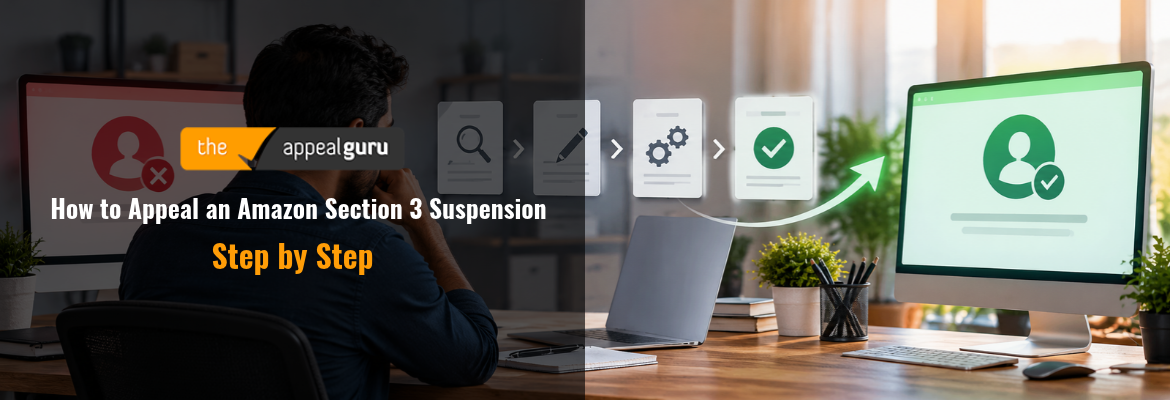 How to Appeal an Amazon Section 3 Suspension Step by Step (2026 Guide) 7 How to Appeal an Amazon Section 3 Suspension Step by Step