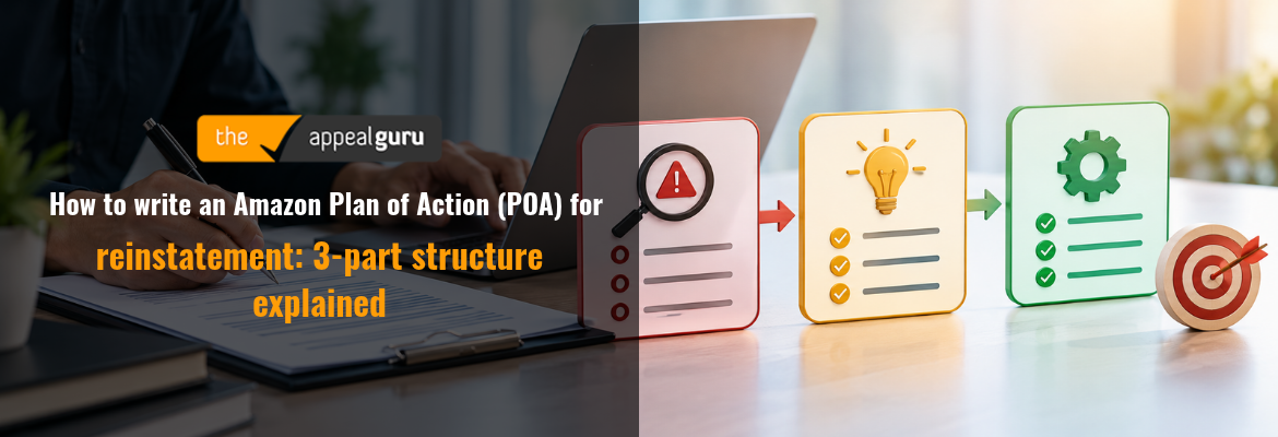 How to write an Amazon Plan of Action (POA) for reinstatement: 3-part structure explained - step-by-step guide (2026) 8 How to write an Amazon Plan of Action POA for reinstatement 3 part structure